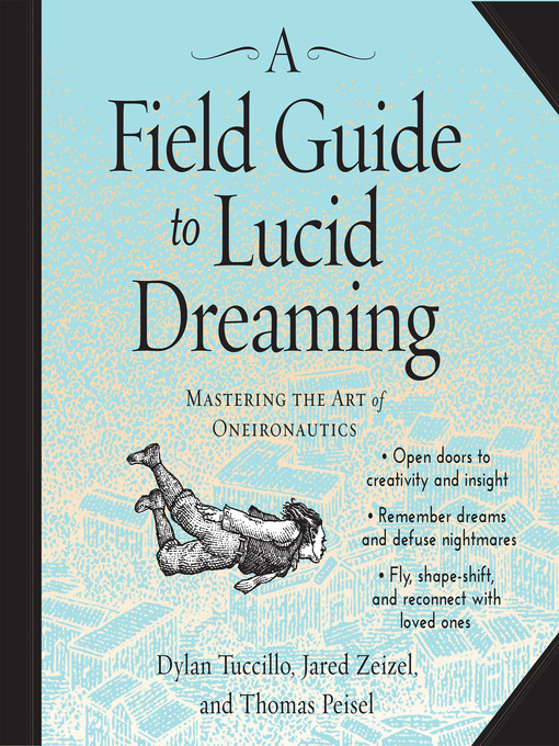 Title details for A Field Guide to Lucid Dreaming by Dylan Tuccillo - Available